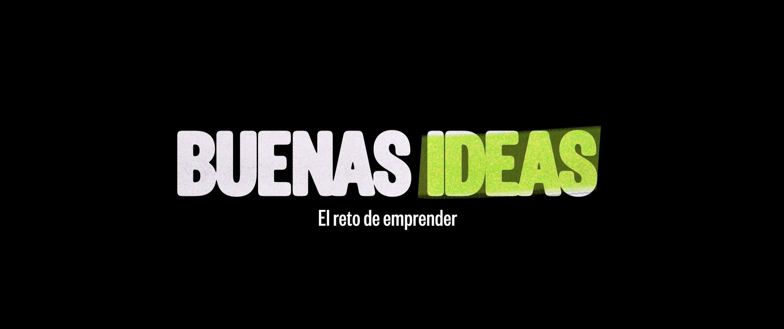 “Buenas Ideas, El Reto de Emprender” | Documental ya disponible en Amazon Prime Video